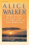 Good Night, Willie Lee, I'll See You in the Morning - Alice Walker ; Lawrie Walker - 9780156364676