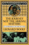 Journey Not the Arrival Matters - Leonard Woolf ; Woolf - 9780156465236