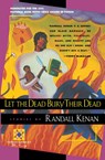 Let the Dead Bury Their Dead - Randall Kenan - 9780156505154