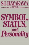 Symbol, Status, and Personality - Samuel I. Hayakawa ; S. I. Hayakawa - 9780156876117