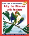 Arky, the Dinosaur with Feathers - Beverley Randell - 9780170098403