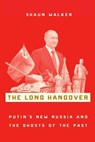The Long Hangover - Shaun (Moscow Correspondent Walker - 9780190058845