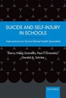 Suicide and Self-Injury in Schools - Darcy ( Haag Granello ; Paul F. Granello ; Gerald A. Juhnke - 9780190059842