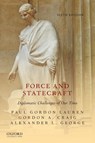 Force and Statecraft - Paul Gordon (Regents Professor Emeritus Lauren ; Gordon A. Craig ; Alexander L. George - 9780190062637