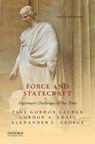 Force and Statecraft - Paul Gordon (Regents Professor Emeritus Lauren ; Gordon A. Craig ; Alexander L. George - 9780190062637