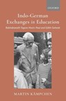 Indo-German Exchanges in Education - Martin (Researcher Kampchen - 9780190126278