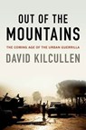 Out of the Mountains: The Coming Age of the Urban Guerrilla - David Kilcullen - 9780190230968