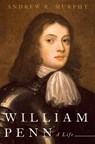 William Penn - Andrew R. (Associate Professor of Political Science and Director Murphy - 9780190234249