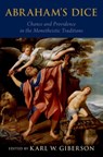 Abraham's Dice - KARL W. (PROFESSOR OF WRITING,  Science & Religion, Professor of Writing, Science & Religion, Stonehill College) Giberson - 9780190277154
