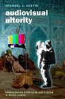 Audiovisual Alterity - Michael L. (Senior Lecturer in Music & Sound and Programme Leader Austin - 9780190277796