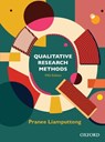 Qualitative Research Methods - Pranee (Professor of Public Health Liamputtong - 9780190304287