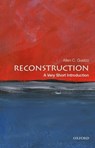 Reconstruction - Allen C. (Henry R. Luce Professor of the Civil War Era and Director of Civil War Era Studies Guelzo - 9780190454791