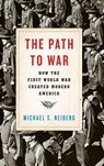 The Path to War - Michael S. (Professor of History Neiberg - 9780190464967