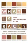 What Is Race? - Joshua (Robert S. Blank Presidential Associate Professor of Philosophy Glasgow ; Sally (Professor Haslanger ; Chike (Associate Professor Jeffers ; Quayshawn (Assistant Professor Spencer - 9780190610180