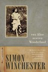 The Alice Behind Wonderland - Simon Winchester - 9780190614546