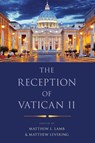 The Reception of Vatican II - Matthew L. (Cardinal Maida Professor of Theology Lamb ; Matthew (Perry Family Foundation Professor of Theology Levering - 9780190625801