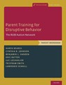Parent Training for Disruptive Behavior - Karen (Associate Professor Bearss ; Cynthia R. (Associate Professor Johnson ; Benjamin L. (Professor of Psychiatry and Pediatrics Handen ; Eric (Behavioral Treatment Specialist/Research Associate Butter - 9780190627843