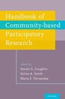 Handbook of Community-Based Participatory Research - STEVEN S. (ASSOCIATE PROFESSOR,  Associate Professor, College of Allied Health Sciences, Augusta University) Coughlin ; Selina A. (Director, Director, Institute of Public and Preventative Health, Augusta University) Smith ; Maria E. (Director, Director, Department of Health Promotion and Behavioral  - 9780190652234