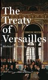 The Treaty of Versailles: A Concise History - Michael S. (Chair of War Studies Neiberg - 9780190659189