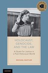 Holocaust, Genocide, and the Law - Michael (Professor of Law and The 1939 Society Scholar in Holocaust and Human Rights Studies Bazyler - 9780190664039