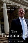 The Pragmatist - PROFESSOR JOSEPH P. (HOMAS HUNTER PROFESSOR OF PUBLIC POLICY AND CHAIR OF THE URBAN POLICY & PLANNING DEPARTMENT,  homas Hunter Professor of Public Policy and Chair of the Urban Policy & Planning Department, Hunter College) Viteritti - 9780190679507