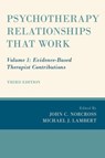 Psychotherapy Relationships that Work - John C. (Distinguished Professor of Psychology Norcross ; Michael J. (Professor of Psychology and Susa Young Gates University Professor Lambert - 9780190843953