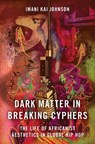 Dark Matter in Breaking Cyphers - Imani Kai (Assistant Professor Johnson - 9780190856700