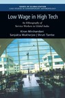Low Wage in High Tech - Kiran Mirchandani ; Sanjukta Mukherjee ; Shruti Tambe - 9780190868864