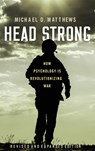 Head Strong - Michael D. (Professor of Engineering Psychology Matthews - 9780190870478