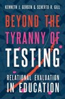 Beyond the Tyranny of Testing - Kenneth J. (Senior Research Professor Gergen ; Scherto R. (Senior Research Fellow Gill - 9780190872762