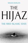 The Hijaz - DAHLAN,  Malik R. - 9780190909727