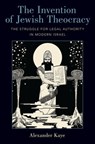 The Invention of Jewish Theocracy - Alexander (Karl Kaye - 9780190922740