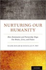 Nurturing Our Humanity - Riane (Adjunct Professor Eisler ; Douglas P. (Professor & Chairperson Fry - 9780190935726