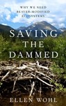 Saving the Dammed - Ellen Wohl - 9780190943523