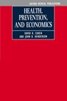 Health, Prevention and Economics - David R. (Senior Lecturer Cohen ; John B. (Associate Research Fellow Henderson - 9780192621665