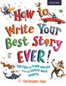How to Write Your Best Story Ever! - Christopher Edge - 9780192743527