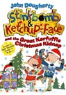 Stinkbomb and Ketchup-Face and the Great Kerfuffle Christmas Kidnap - John ( Dougherty - 9780192747785