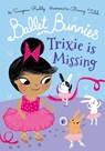 Ballet Bunnies: Trixie is Missing - Swapna Reddy - 9780192774903