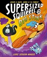 Supersized Squirrel and the Big Stink - Luke Seguin-Magee - 9780192788221