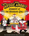 Reggie Rabbit: Robbery at the Masqued Ball - Swapna Reddy - 9780192788351