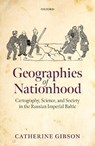 Geographies of Nationhood - CATHERINE (RESEARCH FELLOW,  Research Fellow, School of Theology & Religious Studies, University of Tartu) Gibson - 9780192844323