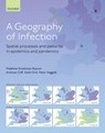 A Geography of Infection - Matthew R. (Head of School and Professor of Analytical Geography Smallman-Raynor ; Andrew D. (Emeritus Professor of Theoretical Geography Cliff ; J. Keith (Emeritus Professor Ord ; Peter (Professor Emeritus and Senior Research Fellow in Urban and Regional Geography Haggett - 9780192848390