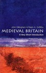 Medieval Britain - John (Emeritus Professor Gillingham ; Ralph A. (Professor of Medieval History Griffiths - 9780192854025