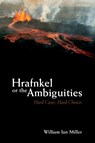 Hrafnkel or the Ambiguities - WILLIAM IAN (THOMAS G. LONG PROFESSOR OF LAW,  Thomas G. Long Professor of Law, University of Michigan) Miller - 9780192855817