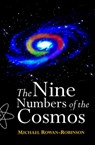 The Nine Numbers of the Cosmos - MICHAEL (PROFESSOR OF ASTROPHYSICS,  Professor of Astrophysics, Imperial College, London) Rowan-Robinson - 9780192862167