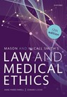Mason and McCall Smith's Law and Medical Ethics - Anne-Maree (Chair of Medical Jurisprudence and Director of the Mason Institute Farrell ; Edward S. (Lecturer in Health Law and Regulation Dove - 9780192866226