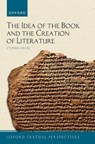 The Idea of the Book and the Creation of Literature - Stephen (J. E. Reynolds Professor in Humanities Orgel - 9780192871534