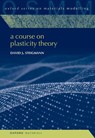 A Course on Plasticity Theory - David J. (Professor of Mechanical Engineering Steigmann - 9780192883155