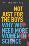 Not Just for the Boys - Athene (Professor Emerita of Experimental Physics and Master of Churchill College Donald - 9780192893406
