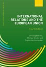 International Relations and the European Union - Christopher (Emeritus Professor of International Relations Hill ; Michael (Professor of European Politics Smith ; Sophie (Jean Monnet Professor Vanhoonacker - 9780192897343